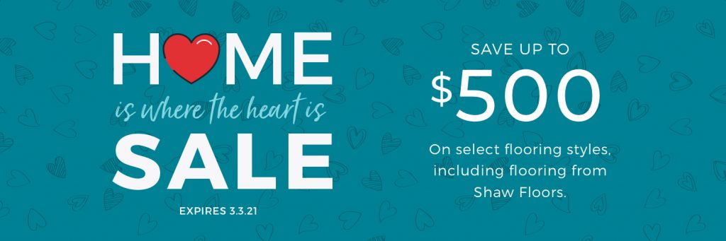 Home is Where the Heart is Sale | Leaf Floor Covering